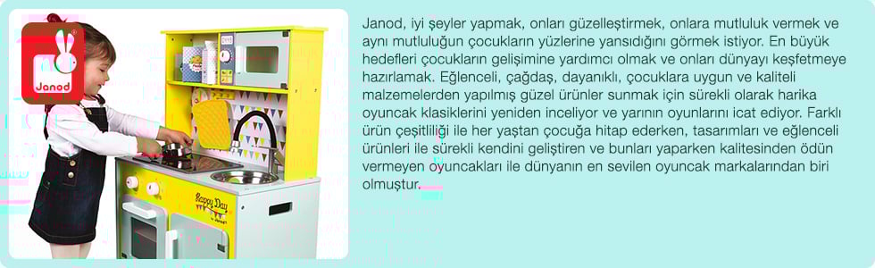 Janod, iyi şeyler yapmak, onları güzelleştirmek, onlara mutluluk vermek ve aynı mutluluğun çocukların yüzlerine yansıdığını görmek istiyor. En büyük hedefleri çocukların gelişimine yardımcı olmak ve onları dünyayı keşfetmeye hazırlamak. Eğlenceli, çağdaş, dayanıklı, çocuklara uygun ve kaliteli malzemelerden yapılmış güzel ürünler sunmak için sürekli olarak harika oyuncak klasiklerini yeniden inceliyor ve yarının oyunlarını icat ediyor. Farklı ürün çeşitliliği ile her yaştan çocuğa hitap ederken, tasarımları ve eğlenceli ürünleri ile sürekli kendini geliştiren ve bunları yaparken kalitesinden ödün vermeyen oyuncakları ile dünyanın en sevilen oyuncak markalarından biri olmuştur.